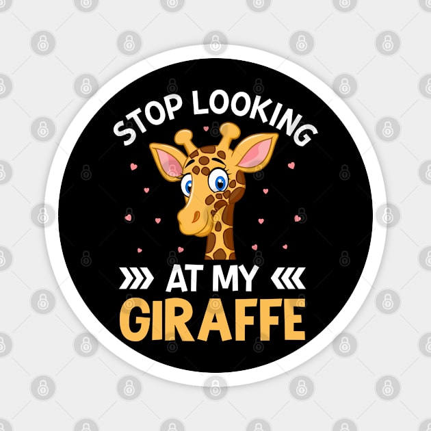 Stop Looking at My Giraffe Funny Giraffe Lover Saying Magnet by Pizzan